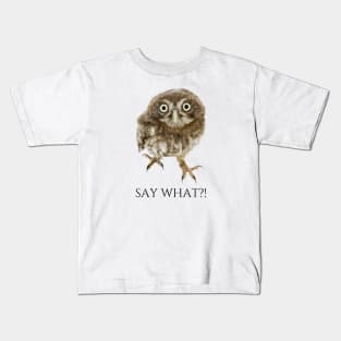 Say What?! Kids T-Shirt